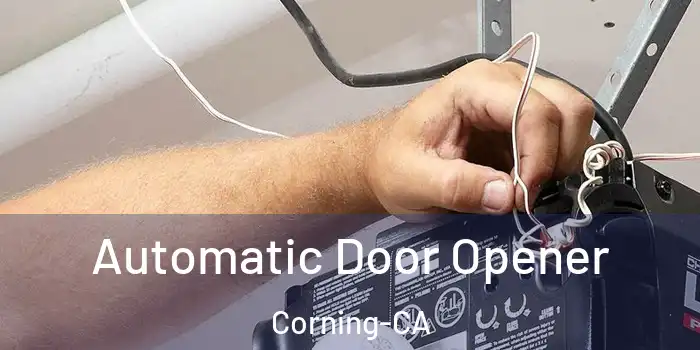  Automatic Door Opener Corning-CA