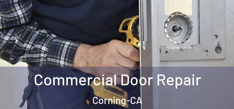  Commercial Door Repair Corning-CA
