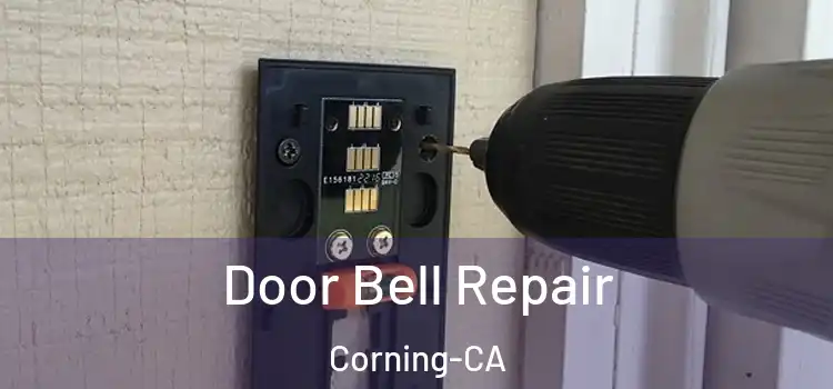  Door Bell Repair Corning-CA