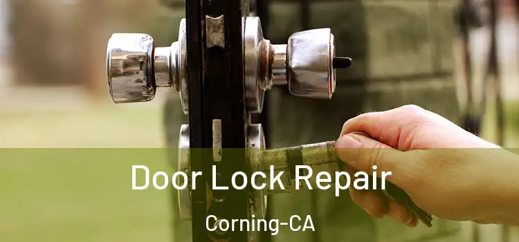  Door Lock Repair Corning-CA