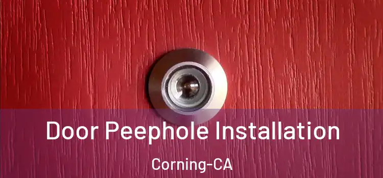  Door Peephole Installation Corning-CA