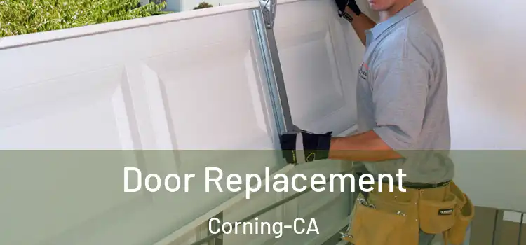  Door Replacement Corning-CA