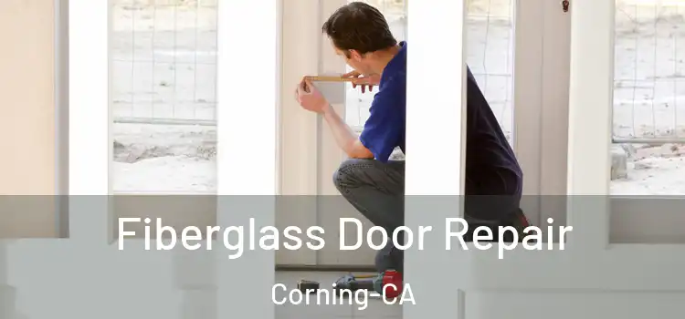  Fiberglass Door Repair Corning-CA