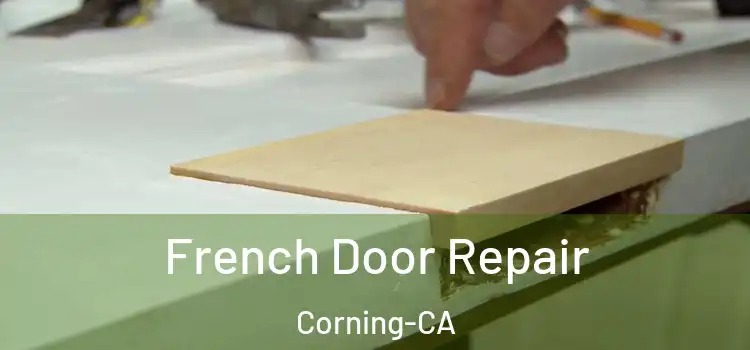  French Door Repair Corning-CA