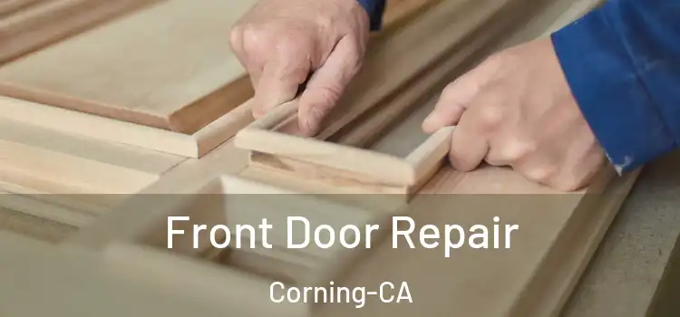 Front Door Repair Corning-CA