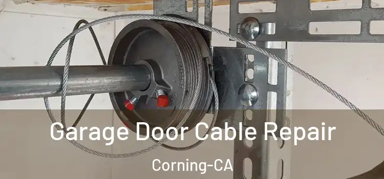  Garage Door Cable Repair Corning-CA