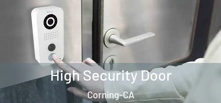 High Security Door Corning-CA