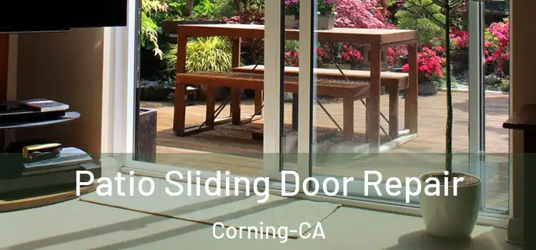  Patio Sliding Door Repair Corning-CA