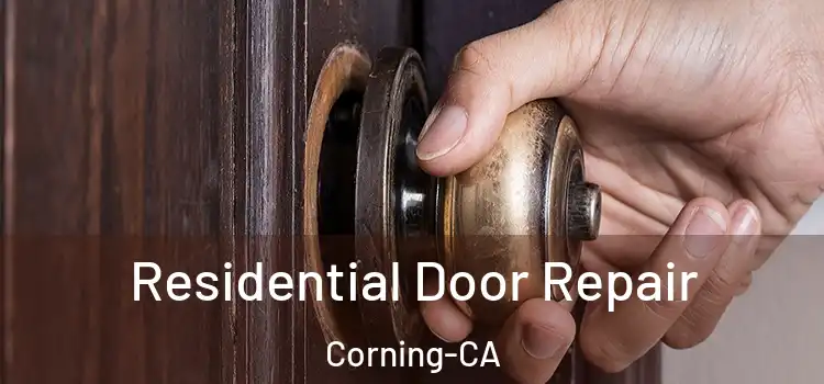  Residential Door Repair Corning-CA