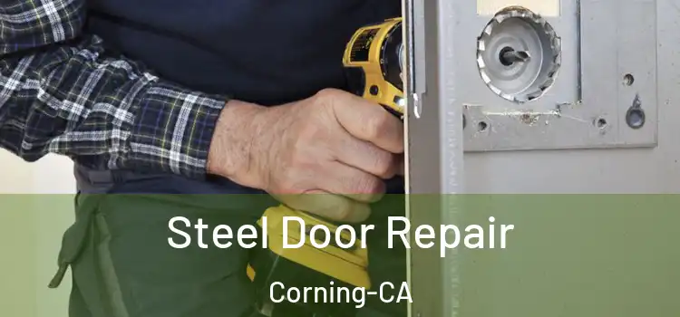  Steel Door Repair Corning-CA