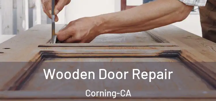  Wooden Door Repair Corning-CA